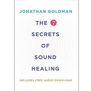 THE 7 SECRETS OF SOUND HEALING