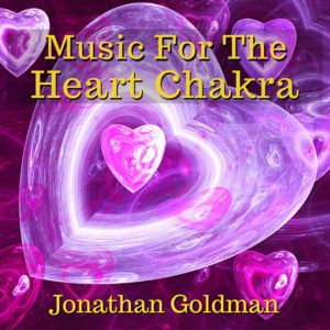 Music For The Heart Chakra_Jonathan Goldman
